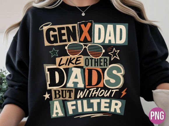 Download Gen X Dad Without a Filter Father PNG - Filter Collection